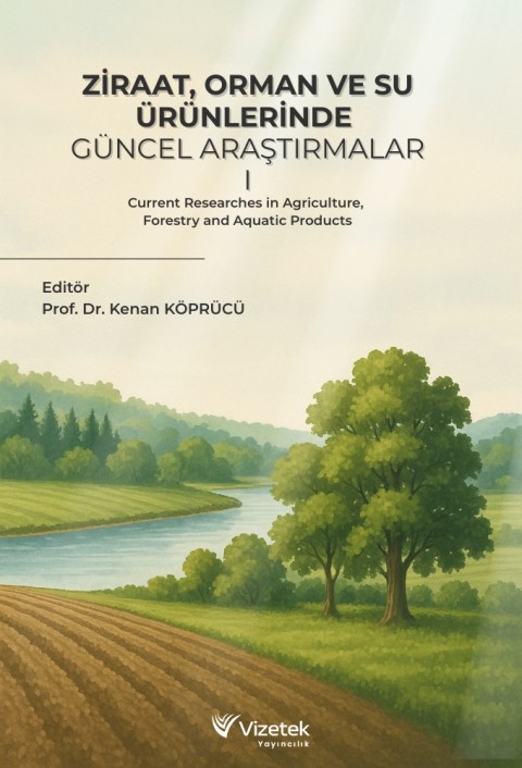 Ziraat,Orman ve Su Ürünlerinde Güncel Araştırmalar-I